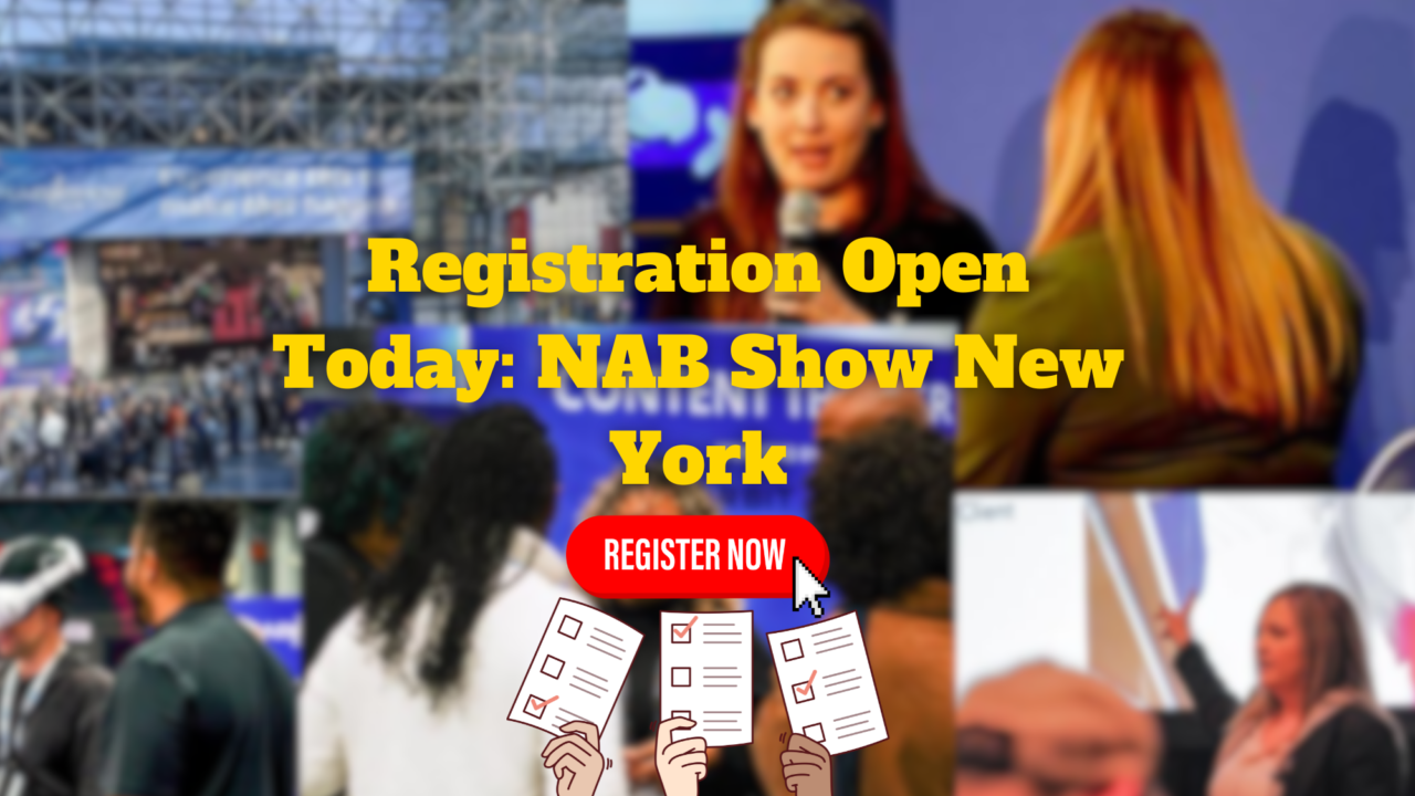 Registration Open Today NAB Show New York Broadcasting Alliance