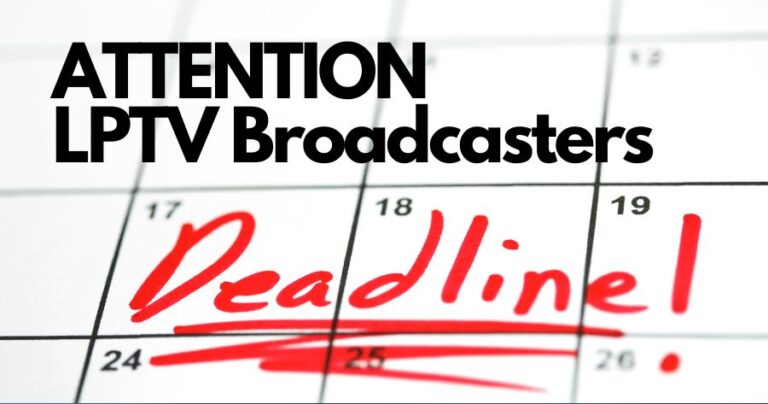 Upcoming FCC Deadlines for LPTV Licensees